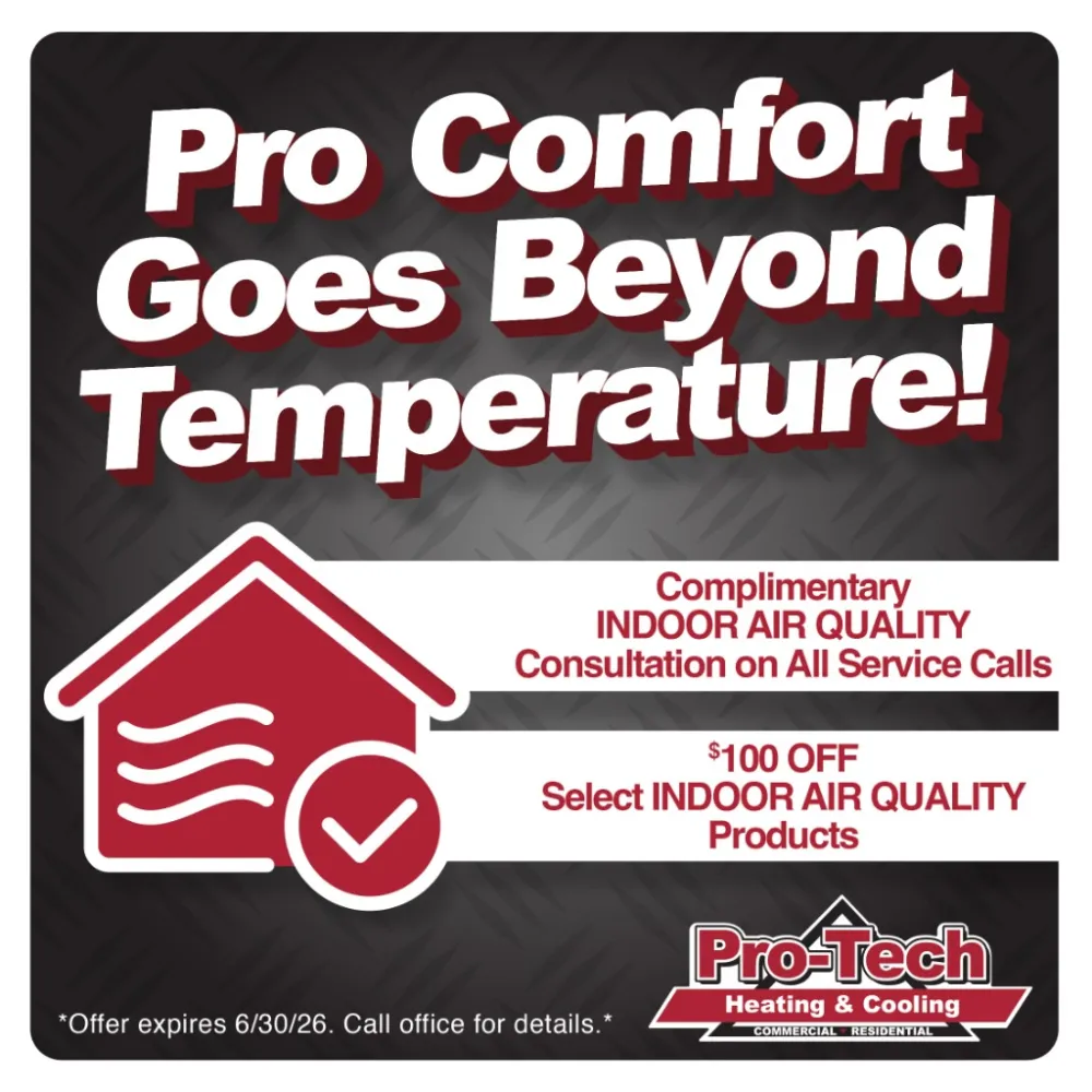 Pro-Tech — complimentary indoor air quality consultation and $100 off select IAQ products. Offer expires 6/30/26.